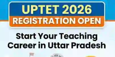 UPTET 2026 Registration Opens: Apply Online, Dates, Eligibility